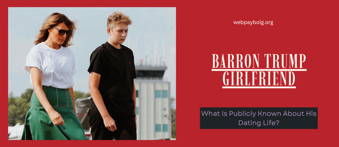 Barron Trump Girlfriend