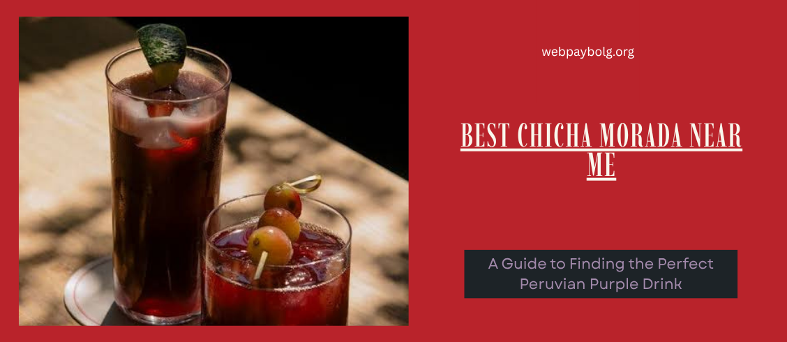 Best Chicha Morada Near Me
