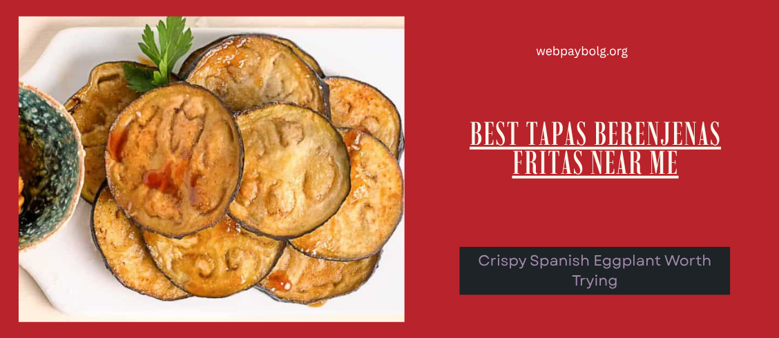 Best Tapas Berenjenas Fritas Near Me
